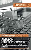 Amazon, génie de l'e-commerce: « Travailler dur, s'amuser, écrire l'histoire » Jeff Bezos (Business Stories) (French Edition) by Myriam M'Barki