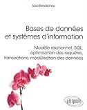 Bases de données et systèmes d'information : Modèle relationnel, SQL, optimisation des requêtes, by