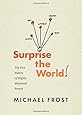 Surprise the World: The Five Habits of Highly Missional People