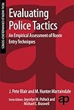 Evaluating Police Tactics: An Empirical Assessment of Room Entry Techniques (Real World Criminology) by J. Pete Blair (2013-10-22) by 