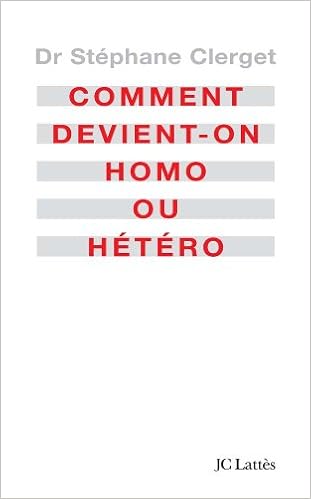 Amazon Fr Comment Devient On Homo Ou Hetero Clerget Docteur Stephane Livres