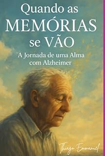 Livro Quando As Memórias Se Vão: A Jornada De Uma Alma Com Alzheimer