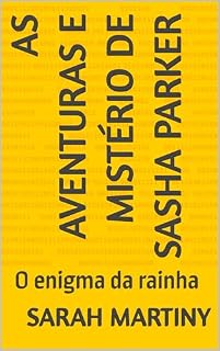 Livro As aventuras e mistério de Sasha Parker: O enigma da rainha