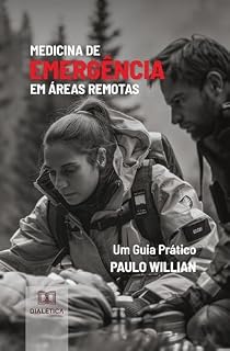 Medicina de Emergência em Áreas Remotas: Um Guia Prático