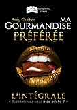 Ma Gourmandise Préférée - L'intégrale (French Edition) by 