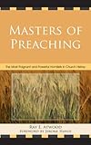 Masters of Preaching: The Most Poignant and Powerful Homilists in Church History by Ray E. Atwood, Jerome Hanus
