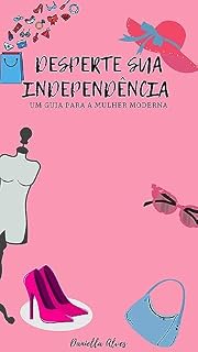 Livro Desperte sua independência: Um guia para a mulher moderna