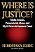 Where is the Justice?: Media Attacks, Prosecutorial Abuse, and My 13 Years in Japanese Court by Hiromasa Ezoe