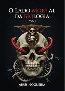 Livro O Lado Mortal da Biologia: Vol. 1
