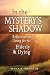 In the Mystery's Shadow: Reflections on Caring for the Elderly and Dying by Susan H. Swetnam