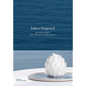 Julien Dugourd. Mes pâtisseries, mon parcours, ma résilience
