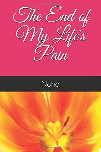 The End of my Life's Pain: A memoir Paperback – November 1, 2018