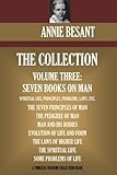 Annie Besant Collection Volume Three: Seven Books on Man (Timeless Wisdom Collection) by Annie Besant