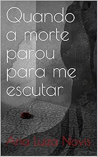 Livro Quando a Morte parou para me escutar