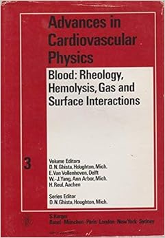Blood Rheology Hemolysis Gas And Surface Interactions Advances In Cardiovascular Physics Vol 3 Ghista D N Van Vollenhoven E Yang W J Reul H Ghista D N Amazon Com Books