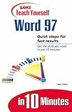 Teach Yourself Word 97 in 10 Minutes (Sams Teach Yourself...in 10 Minutes) by 