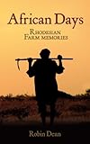 Image de African Days: Rhodesian Farm Memories