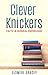 Clever Knickers: Facts and General Knowledge (The Smarty Pants Series Book 1) by Elsmere Gracey