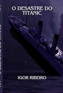 Livro O Desastre Do Titanic