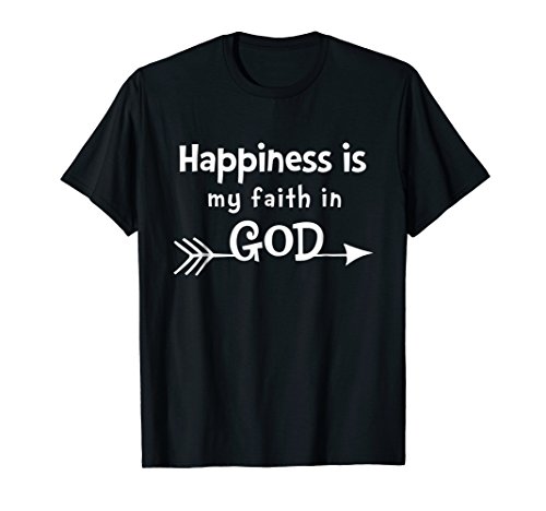 Happiness is my faith in God Graphic T-Shirts