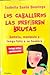 Caballeros Las Prefieren Brutas, Los 9685960615 Book Cover