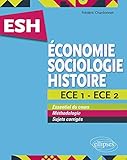 ESH Economie, Sociologie, Histoire ECE 1 et ECE 2 by