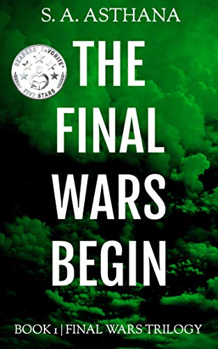 The Final Wars Begin (Final Wars Trilogy Book 1) by [Asthana, S. A.]