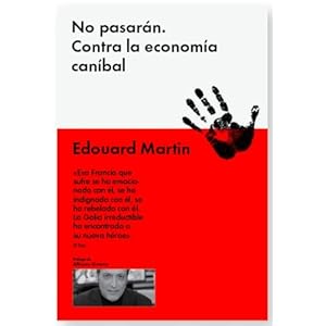 No pasarán: Contra la economía caníbal (Spanish Edition)