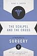 The Scalpel and the Cross: A Theology of Surgery (Ordinary Theology)