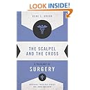 The Scalpel and the Cross: A Theology of Surgery (Ordinary Theology)