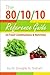 The 80/10/10 Reference Guide on Food Combinations & Nutrition