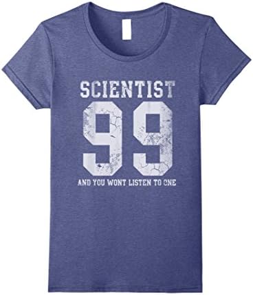 Womens 9 Scientist and You Won't Listen To One Shirt Small Heather Blue