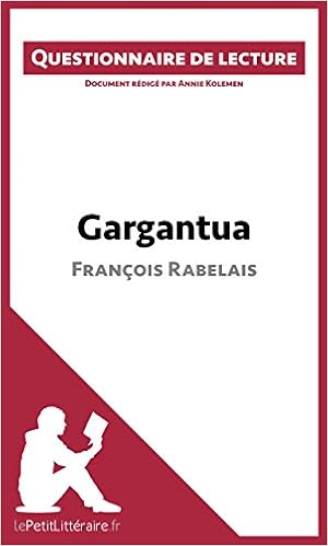 Amazon Com Gargantua De Francois Rabelais Questionnaire De Lecture French Edition Ebook Lepetitlitteraire Kolemen Annie Books