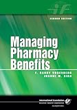 Managing Pharmacy Benefits, Vogenberg, F. Randy and Sica, Joanne, 0891546057