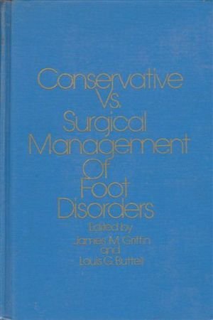 Conservative vs. surgical management of foot disorders;: Scientific papers presented at the 59th annual meeting of the American Podiatry Association in Denver, Colorado