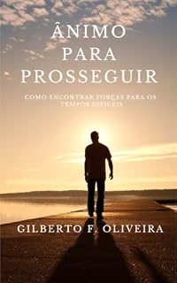 Livro Ânimo para prosseguir: Como encontrar forças para os tempos difíceis