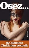 Osez 20 histoires érotiques d'initiation sexuelle by