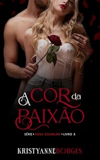 Livro A Cor da Paixão: Trilogia Rosa Escarlate