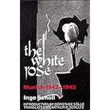 The White Rose: Munich, 1942–1943