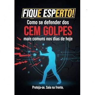Livro Fique Esperto! Como se defender dos cem golpes mais comuns nos dias de hoje.
