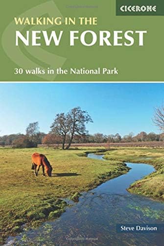 Walking in the New Forest: 30 Walks in the New Forest National Park (Cicerone Guide)