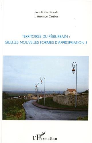 Territoires du périurbain, quelles nouvelles formes d'appropriation ?
