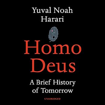 Homo Deus: A Brief History of Tomorrow