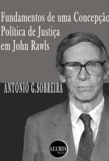 Livro Fundamentos De Uma Concepção Política De Justiça Em Jonh Rawls