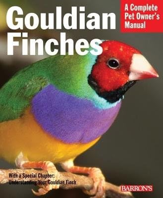 Gouldian Finches( Everything about Purchase Housing Nutrition Health Care and Breeding)[GOULDIAN FINCHES][Paperback]