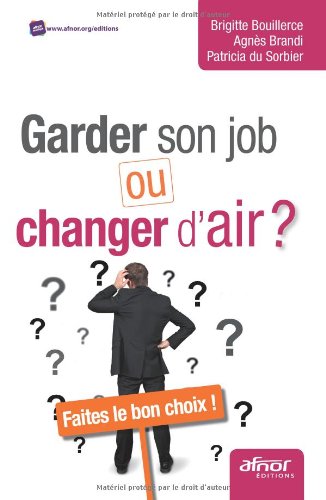 Garder son job ou changer d'air ?