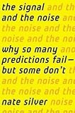 Nate Silver: The Signal and the Noise : Why So Many Predictions Fail-But Some Don't (Hardcover); 2012 Edition