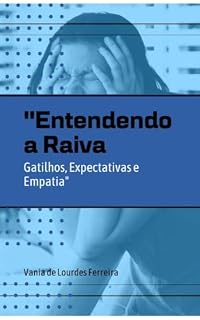 Livro A Raiva Desvendada: Biologia, Traumas e Constelações Familiares