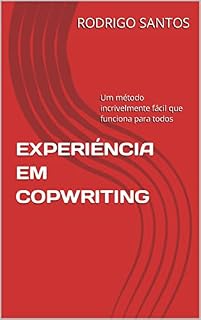 Livro EXPERIÉNCIA EM COPWRITING: EXPERIENCIA EM COPWRITING: Um método incrivelmente fácil que funciona para todos