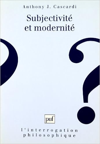 Subjectivita C Et Modernita C Ancien Prix A C Diteur 45 00 A Economisez 50 Interrogation Philosophique Cascardi Anthony J 9782130467304 Amazon Com Books